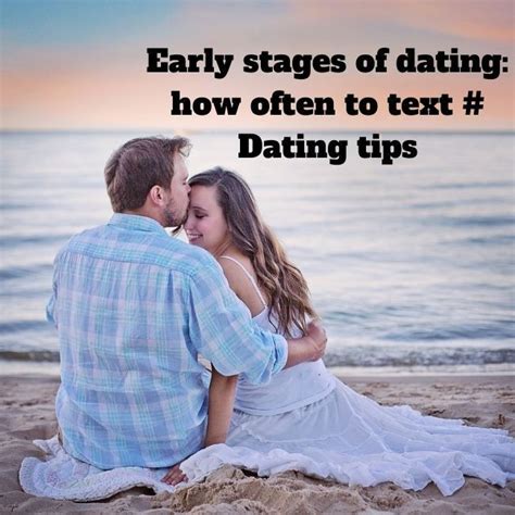 early stages of dating how often to text